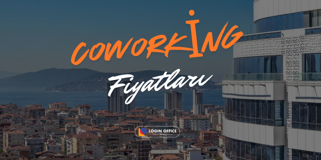 İstanbul coworking space fiyatları ve esnek paylaşımlı ofis çözümleri