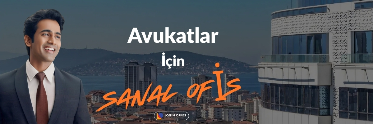 Avukatlar için Sanal Ofis: Baro Kaydından Müvekkil Görüşmelerine Eksiksiz Çözüm