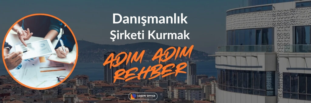 Danışmanlık Şirketi Kurmak 2026: Süreç, Maliyet ve İpuçları