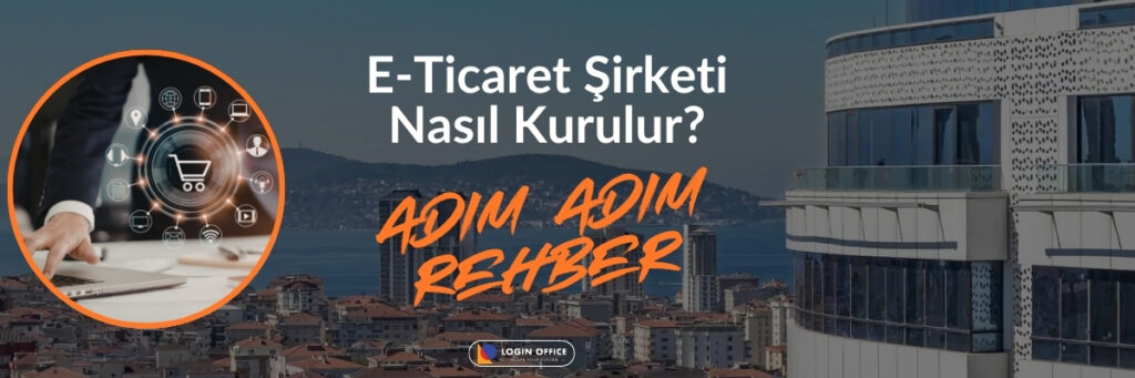 e-ticaret şirketi nasıl kurulur?