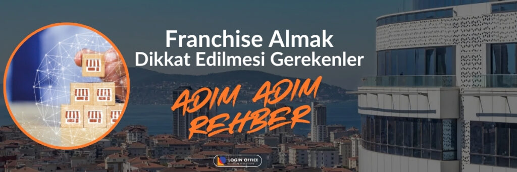 Türkiye'de Franchise Satın Alma Rehberi
